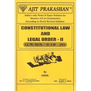 Ajit Prakashan's Constitutional Law & Legal Order - II Notes for LL.M - I Sem - II by Adv. Katakee Joshi